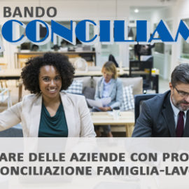 #Conciliamo: il bando che incoraggia il welfare delle aziende con progetti di conciliazione famiglia-lavoro