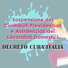 Decreto “Cura Italia”: Sospensione dei Contributi Previdenziali e Assistenziali dei Lavoratori Domestici.