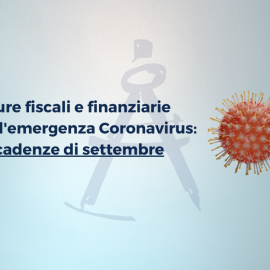 Misure fiscali e finanziarie per l’emergenza Coronavirus: le scadenze di settembre