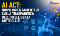 La Commissione UE pubblica gli orientamenti sugli obblighi di trasparenza dell’AI Act